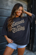Tattoos are Trashy Tee